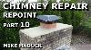 Chimney Repair Part 10 Mike Haduck